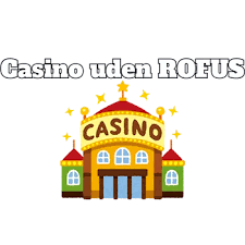 Bedste Casino Uden Rufus - Spil Uden Begrænsninger Bedste Casino Uden Rufus - Spil Uden Begrænsninger